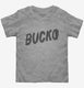 Bucko  Toddler Tee