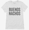Buenos Nachos Womens Shirt 666x695.jpg?v=1700405392