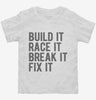 Build It Race It Break It Fix It Toddler Shirt 666x695.jpg?v=1700405350