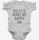 Bullets Make Me Happy white Infant Bodysuit