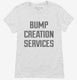 Bump Creation Services Proud New Father Dad white Womens
