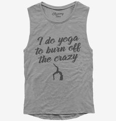 Burn Off The Crazy Funny Yoga Womens Muscle Tank