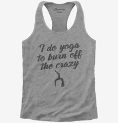 Burn Off The Crazy Funny Yoga Womens Racerback Tank