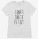 Burr Shot First white Womens