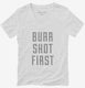 Burr Shot First white Womens V-Neck Tee