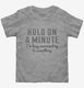 Busy Overreacting To Something Funny grey Toddler Tee