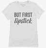 But First Lipstick Womens Shirt 666x695.jpg?v=1700414986