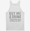 Buy Me A Drink Then Go Away Tanktop 398d0497-a76b-44ff-a87d-a5ed06edd17b 666x695.jpg?v=1700580649