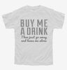 Buy Me A Drink Then Go Away Youth Tshirt 0f3e1b5b-2c5d-4d1a-b6cc-75a7f2ac8975 666x695.jpg?v=1700580649