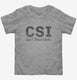 CSI Can't Stand Idiots Funny Insult  Toddler Tee