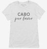 Cabo Por Favor Cabo San Lucas Vacation Womens Shirt 666x695.jpg?v=1700395601