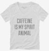 Caffeine Is My Spirit Animal Drug Womens Vneck Shirt 666x695.jpg?v=1700508045