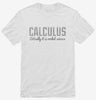 Calculus Actually It Is Rocket Science Shirt 36780a75-7295-4abe-aa37-af099c7ed77a 666x695.jpg?v=1700580593