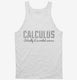 Calculus Actually It Is Rocket Science white Tank