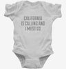 California Is Calling And I Must Go Infant Bodysuit 666x695.jpg?v=1700466988