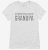Call Me Grandpa Womens Shirt Bfb70c98-a1f2-4925-95d4-31bfb67a3340 666x695.jpg?v=1700580547