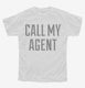 Call My Agent white Youth Tee