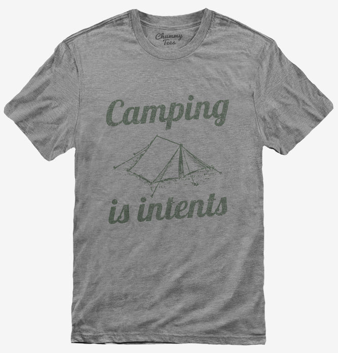 Camping Is Intents T-Shirt