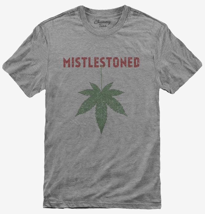 Cannabis Mistletoe Mistlestoned T-Shirt