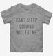 Can't Sleep Clowns Will Eat Me grey Toddler Tee