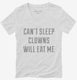 Can't Sleep Clowns Will Eat Me white Womens V-Neck Tee