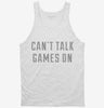 Cant Talk Games On Tanktop 666x695.jpg?v=1700653911