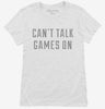 Cant Talk Games On Womens Shirt 666x695.jpg?v=1700653911