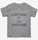 Captain Awesome grey Toddler Tee