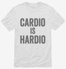 Cardio Is Hardio Shirt 666x695.jpg?v=1700405163