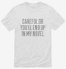 Careful Or Youll End Up In My Novel Shirt 6c38ed26-e61e-4a57-a817-04eabd882e07 666x695.jpg?v=1700580392