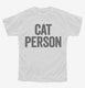 Cat Person white Youth Tee