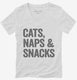 Cats Naps and Snacks white Womens V-Neck Tee