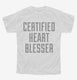Certified Heart Blesser white Youth Tee