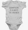 Champagne Is Always The Answer Infant Bodysuit 666x695.jpg?v=1700653419