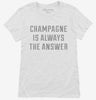 Champagne Is Always The Answer Womens Shirt 666x695.jpg?v=1700653419