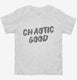 Chaotic Good Alignment white Toddler Tee