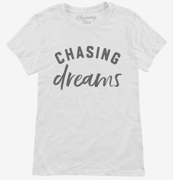 Chasing Dreams T-Shirt