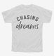 Chasing Dreams  Youth Tee