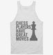 Chess Players Have Great Moves white Tank