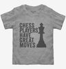 Chess Players Have Great Moves Toddler
