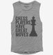 Chess Players Have Great Moves grey Womens Muscle Tank