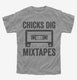 Chicks Dig Mixtapes grey Youth Tee