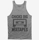 Chicks Dig Mixtapes grey Tank