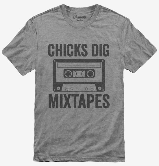 Chicks Dig Mixtapes T-Shirt
