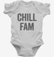Chill Fam white Infant Bodysuit
