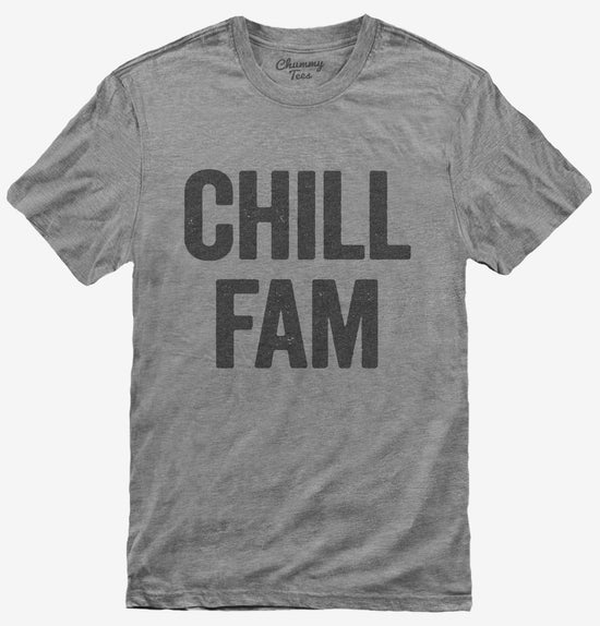 Chill Fam T-Shirt