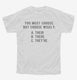 Choose Wisely There Their They're Grammar white Youth Tee