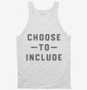 Choose To Include Inclusion Special Education Tanktop 666x695.jpg?v=1700388798