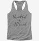 Christian Thanksgiving Thankful and Blessed  Womens Racerback Tank