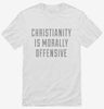 Christianity Is Morally Offensive Shirt 666x695.jpg?v=1700653160